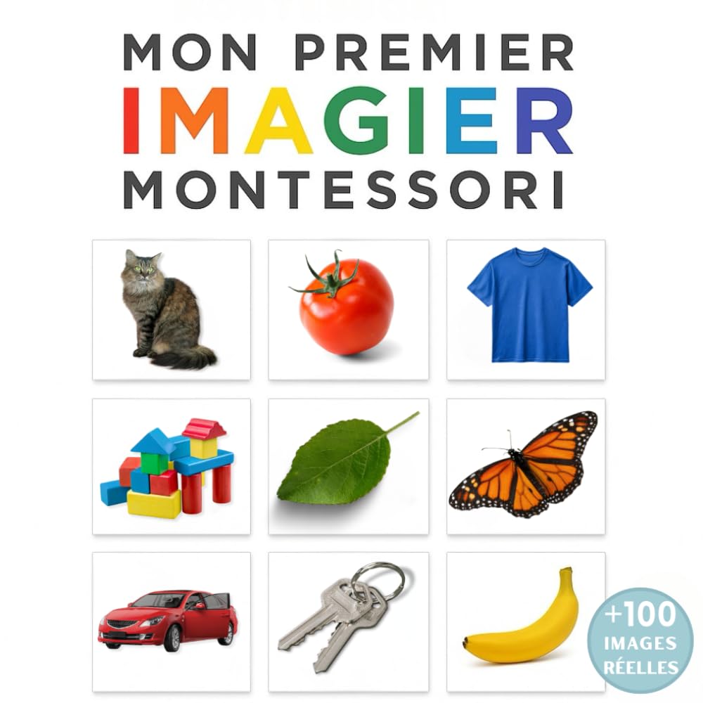Mon Premier Imagier Montessori: Plus de 100 Photos Réelles sur Fond Blanc | Développer le Langage dès 1 an | Animaux, Fruits, Légumes, Objets du Quotidien, Jouets, Vêtements, Transports