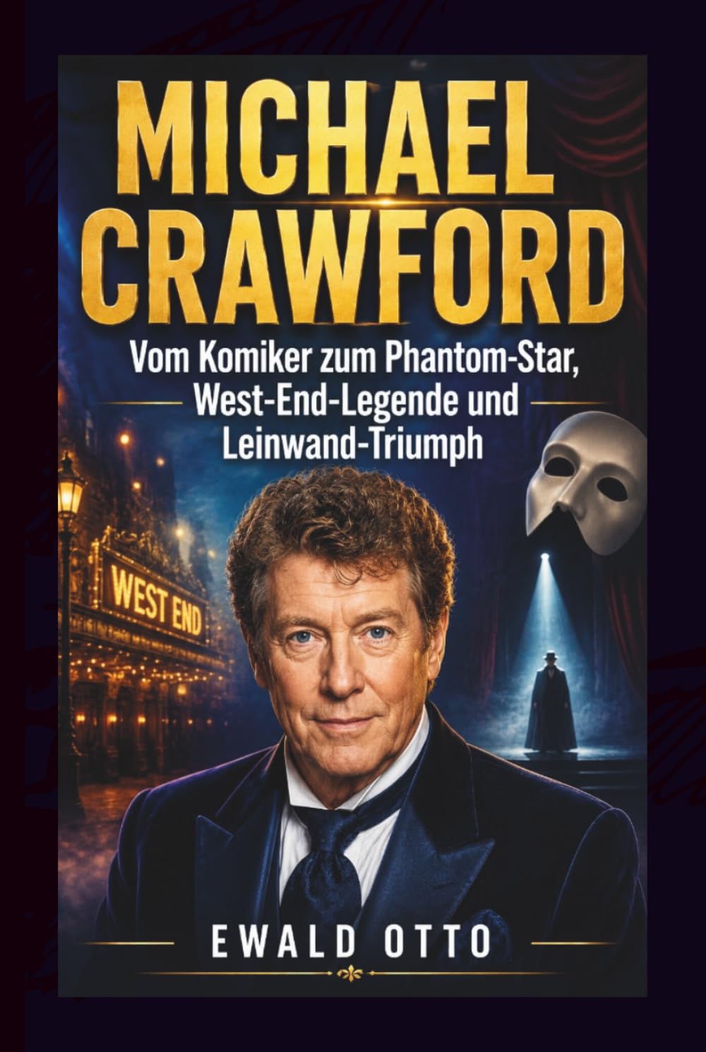 Michael Crawford le destin d'un comédien devenu le Phantom éternel