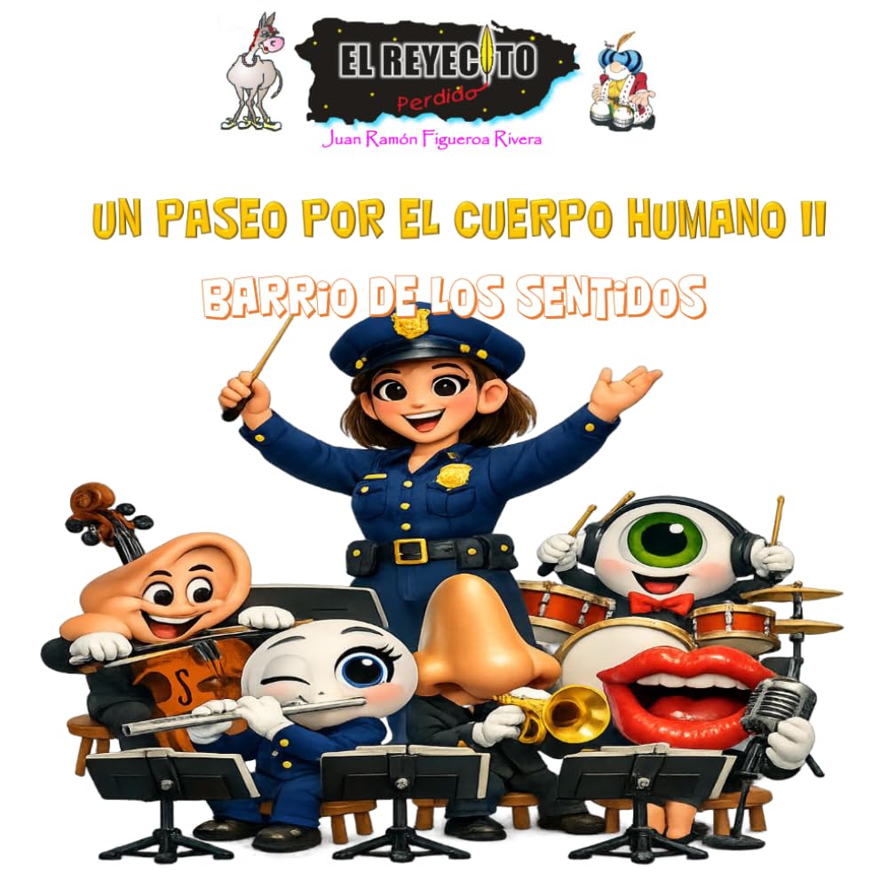 Un Paseo por el Cuerpo Humano II - Barrio de los Sentidos: Tomo II de IV (El Reyecito Perdido)