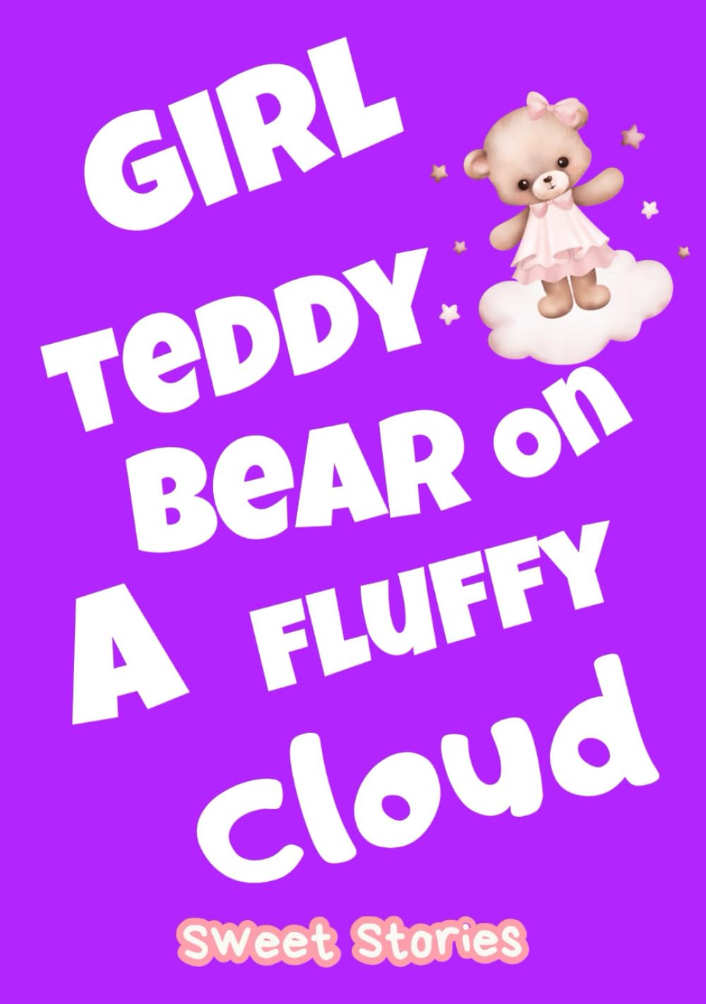 Girl Teddy Bear on a fluffy cloud: Rhyme storybook for kids