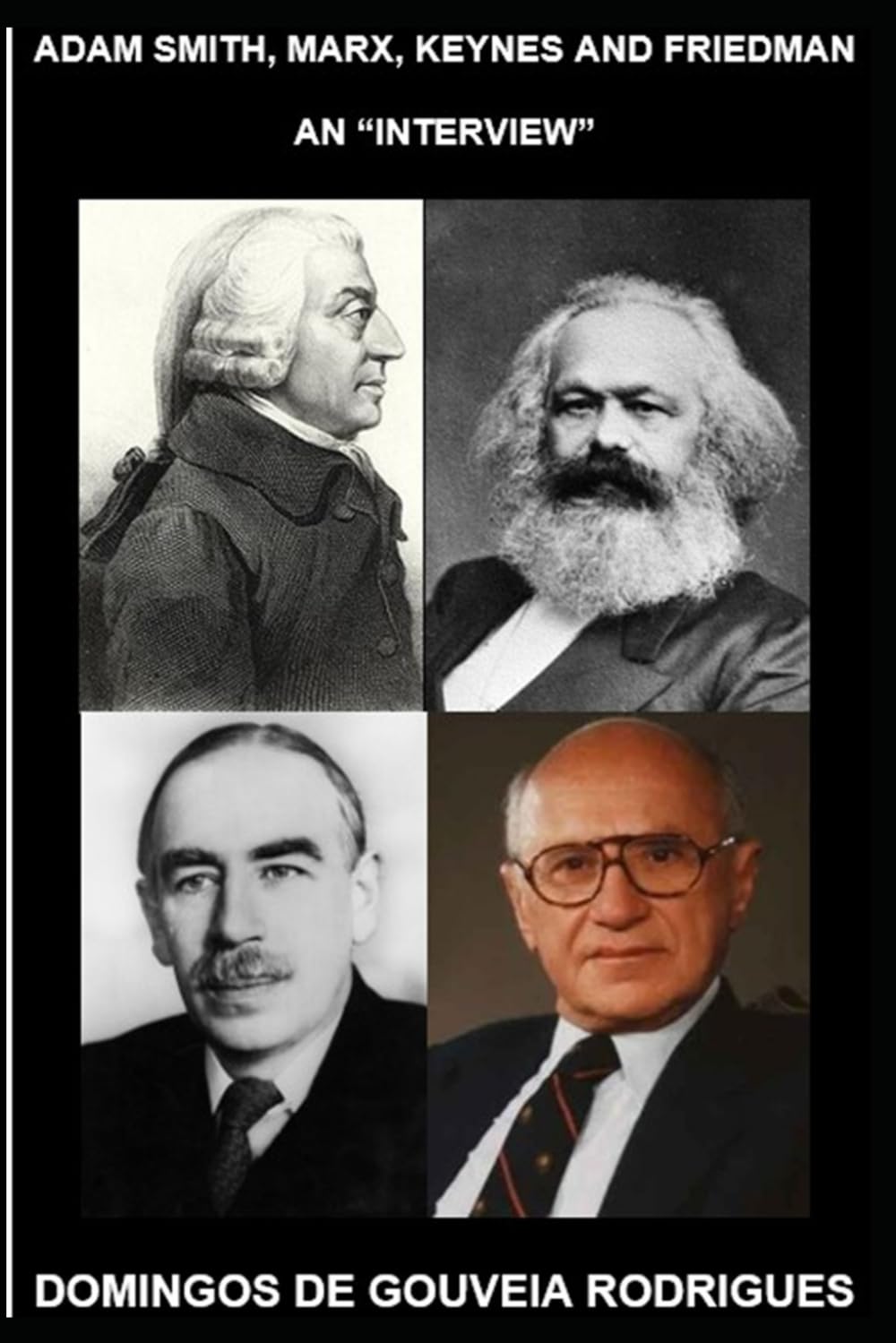 ADAM SMITH, MARX, KEYNES AND FRIEDMAN: AN “INTERVIEW”