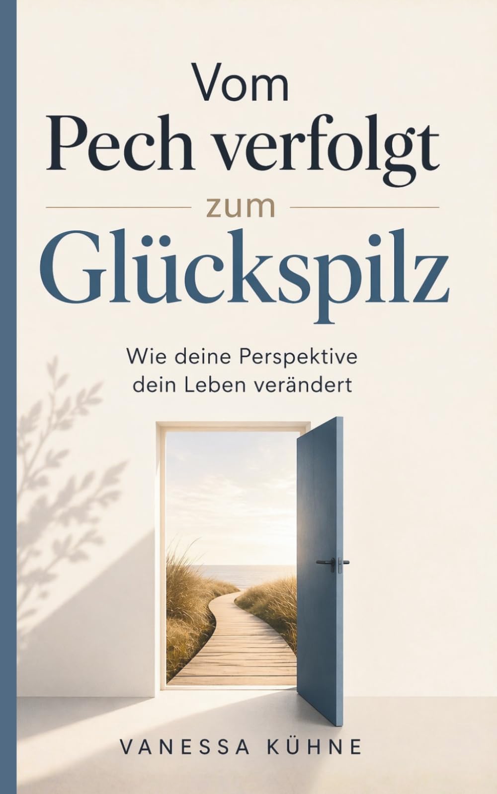 Vom Pech verfolgt zum Glückspilz: Wie deine Perspektive dein Leben verändert