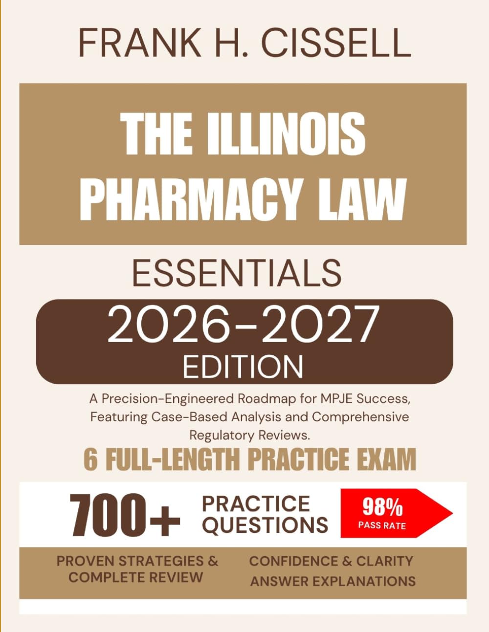The Illinois Pharmacy Law Essentials 2026-2027 Edition: A Precision-Engineered Roadmap for MPJE Success, Featuring Case-Based Analysis and Comprehensive Regulatory Reviews.