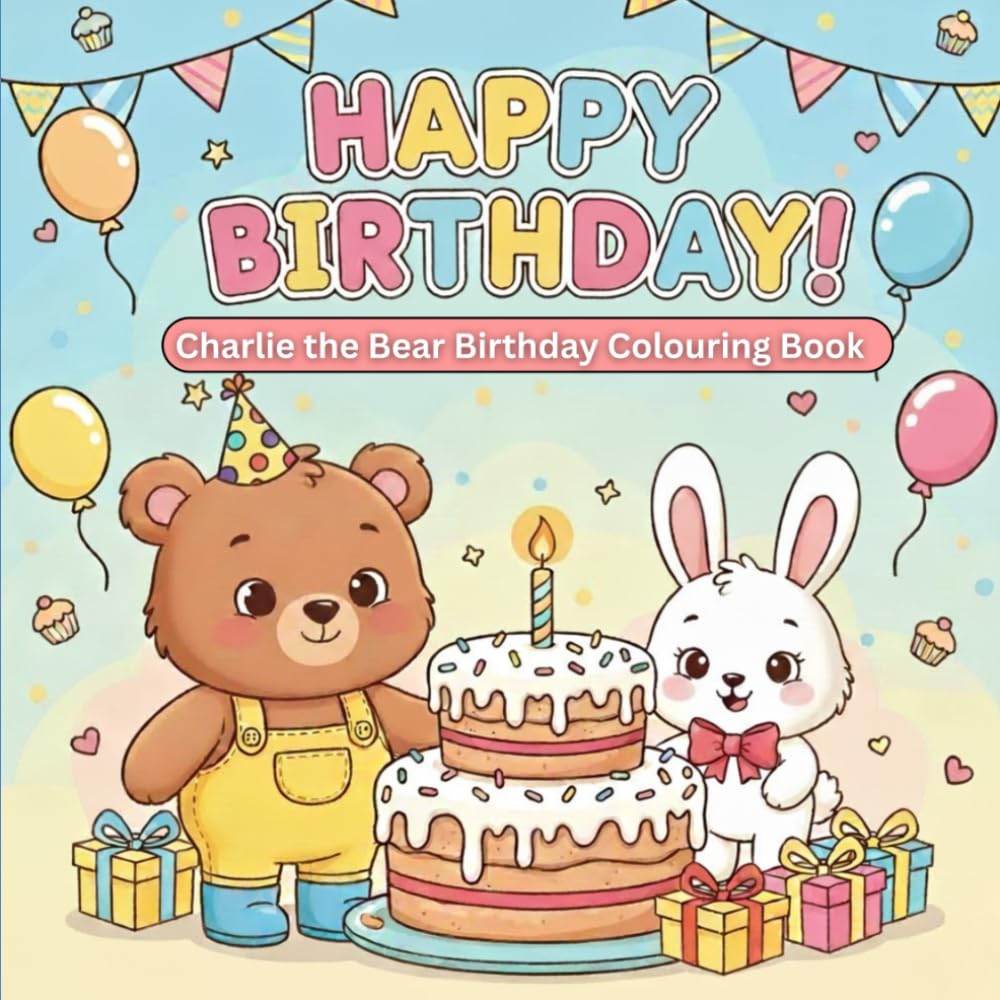 Happy Birthday: Charlie the Bear Birthday Colouring book