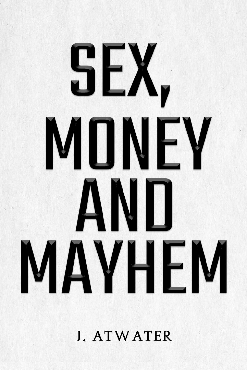 Sex, Money and Mayhem