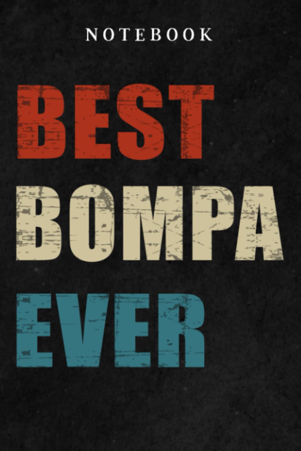 Mens Best Bompa Ever Grandpa In Flemish Good Notebook Planner: Notebook Lined Journal for Women/Men/Kids/Boy/Teen Girls/Worl/Writing/Office in Love to Write, Financial