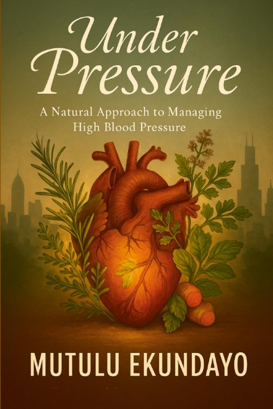 Under Pressure: A Natural Approach to Managing High Blood Pressure