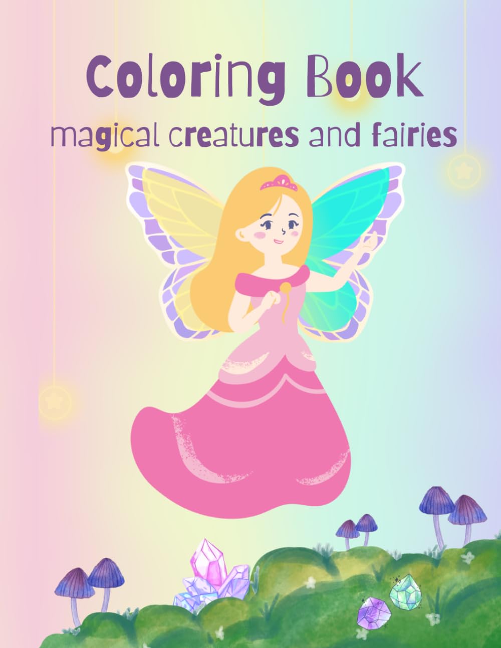 Magical Creatures and Fairies Coloring book: Cute Fantasy Animals, Fairies, Dragons and Magical Friends for kids Ages 4-8