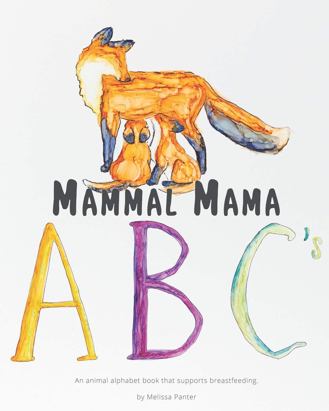 Mammal Mama ABC's: An animal alphabet book that supports breastfeeding