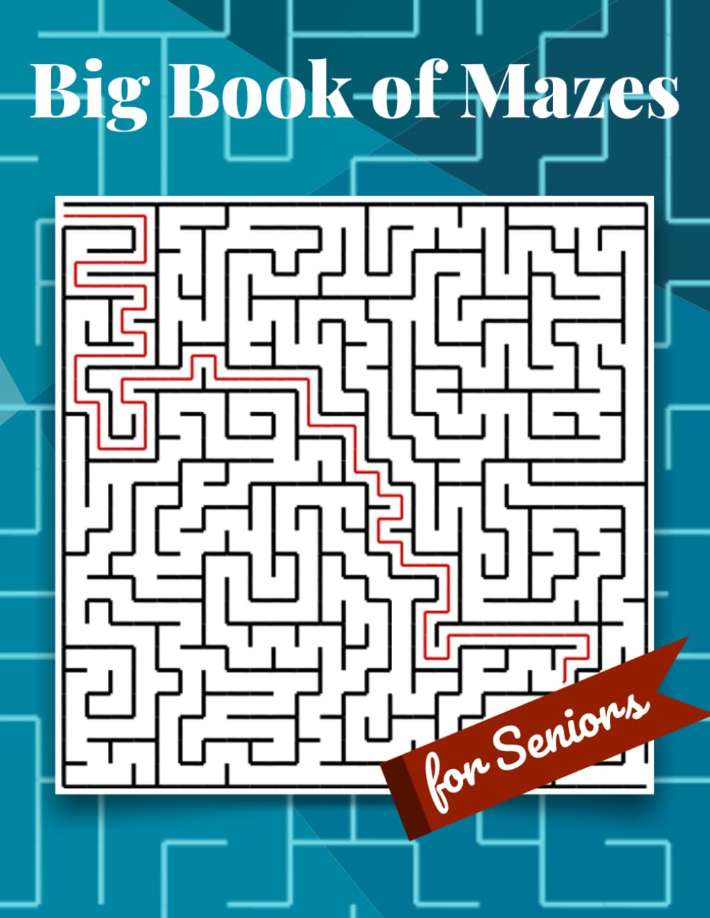Big Book of Mazes for Seniors: 160 Labyrinth Puzzles from Easy to Expert | A Fun Activity Book for Elderly Adults to Boost Brain Health and Focus