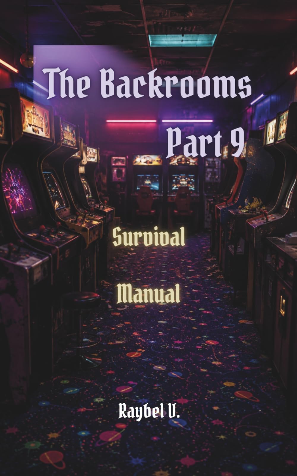 The Backrooms: Survival Manual Part 9 (The Backrooms – Complete Series English)