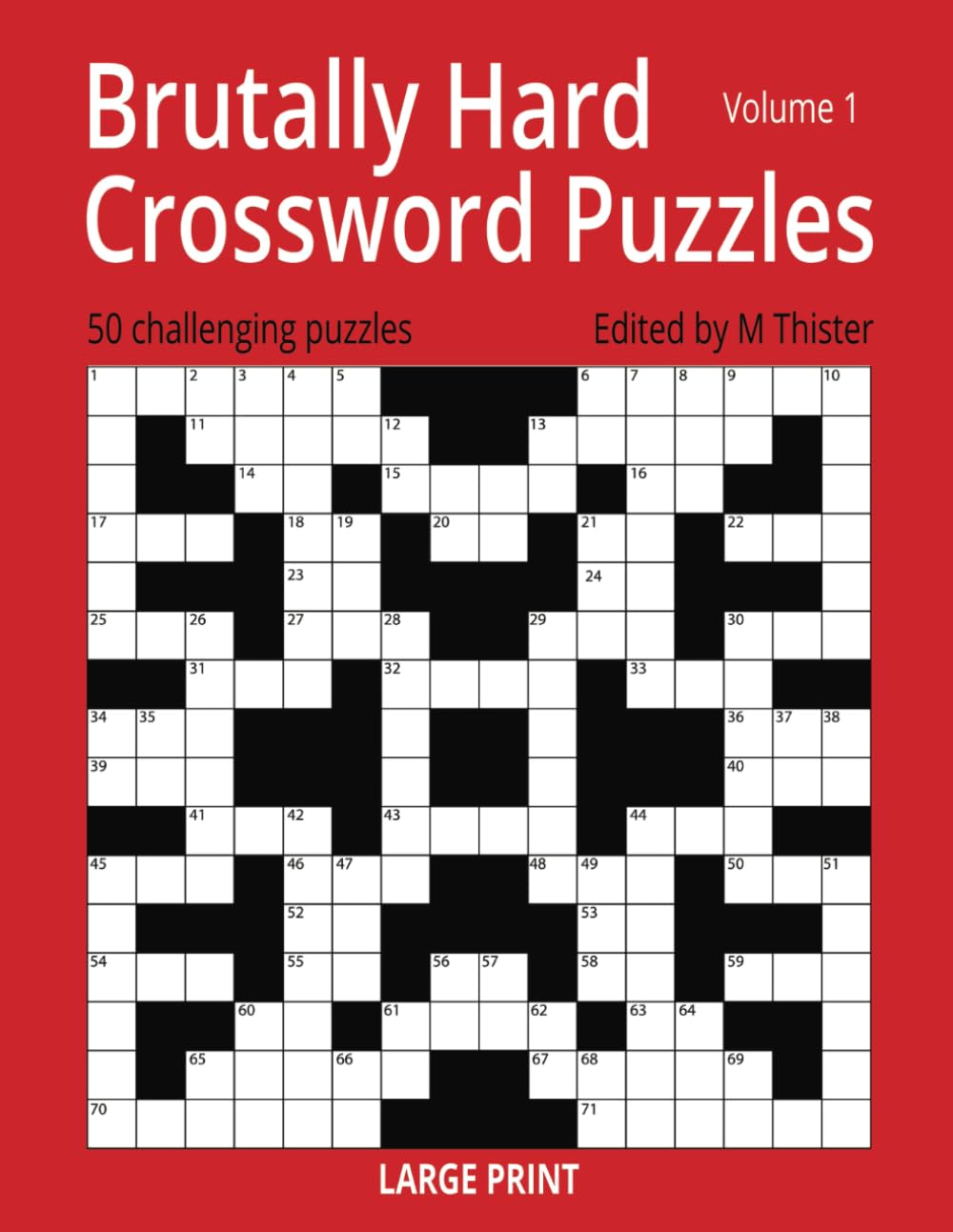 Brutally Hard Crossword Puzzles Volume 1: 50 Extremely Difficult and Challenging Crossword Puzzles for Adults. The Ultimate Crossword Challenge