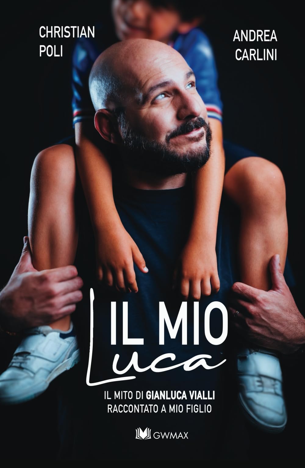 Il mio Luca: Il mito di Gianluca Vialli raccontato a mio figlio