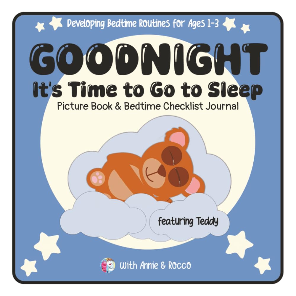 Goodnight It's Time to Go to Sleep: Developing Bedtime Routines for Ages 1-3, Picture Book & Checklist Journal