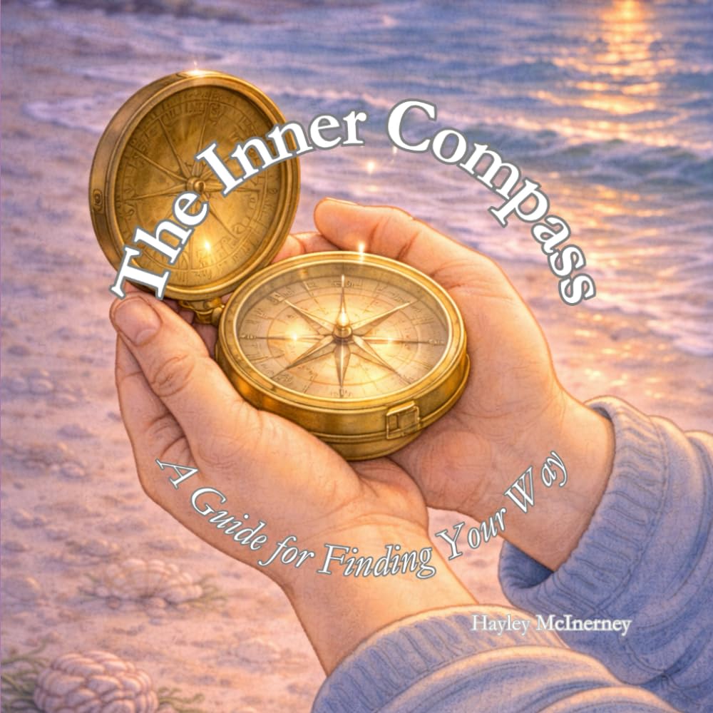 The Inner Compass: A Guide for Finding Your Way