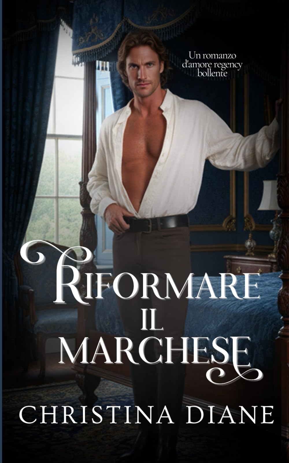 Riformare il Marchese: Un romanzo d'amore regency bollente: 3 (All'inseguimento delle bellezze)