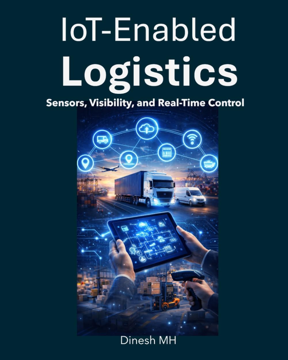 IoT-Enabled Logistics: Sensors, Visibility, and Real-Time Control