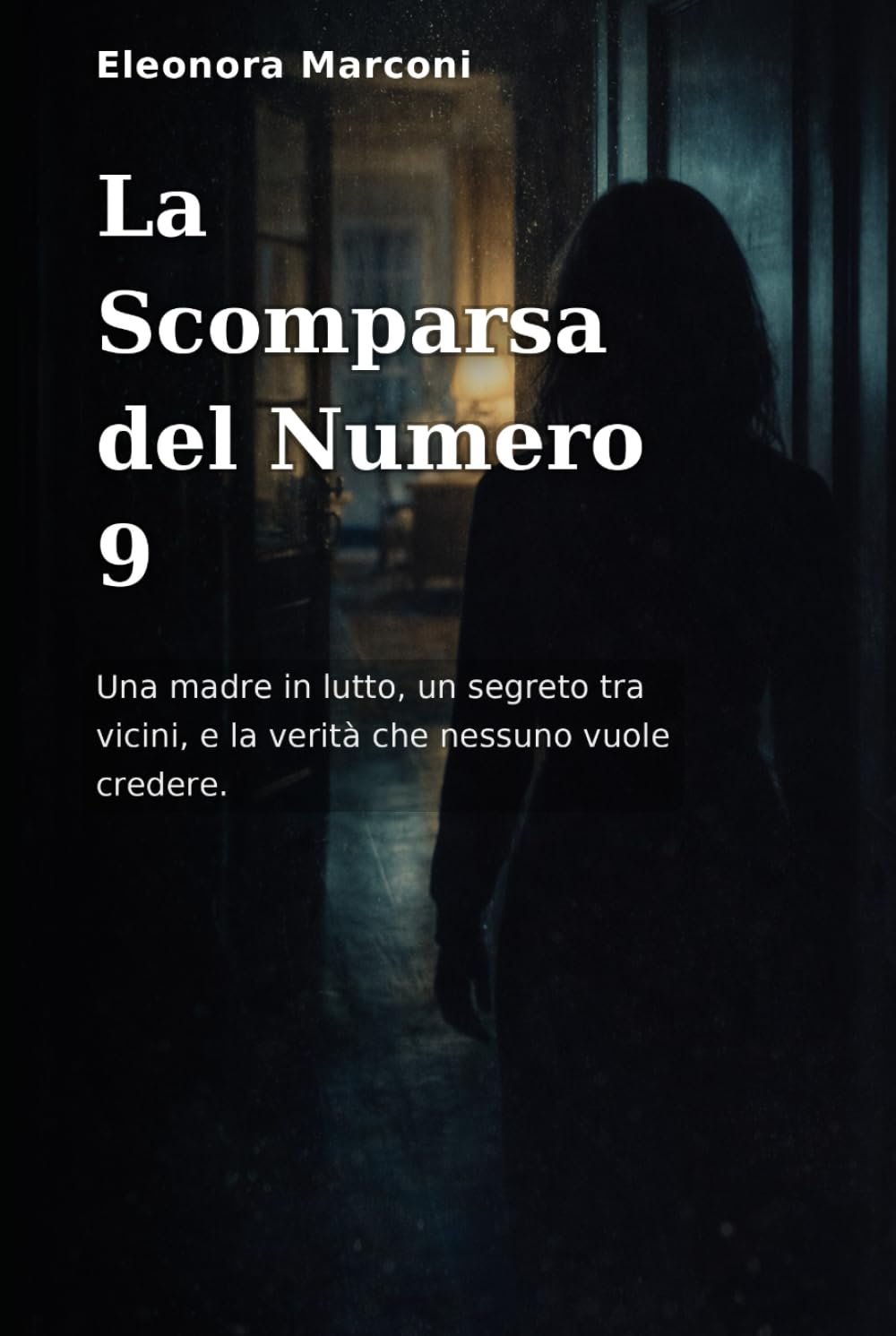 La Scomparsa del Numero 9: Una madre in lutto, un segreto tra vicini, e la verità che nessuno vuole credere.