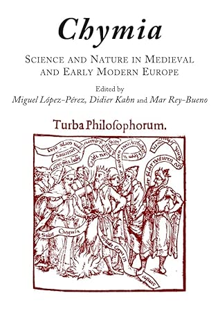 Chymia: Science and Nature in Medieval and Early Modern Europe book cover
