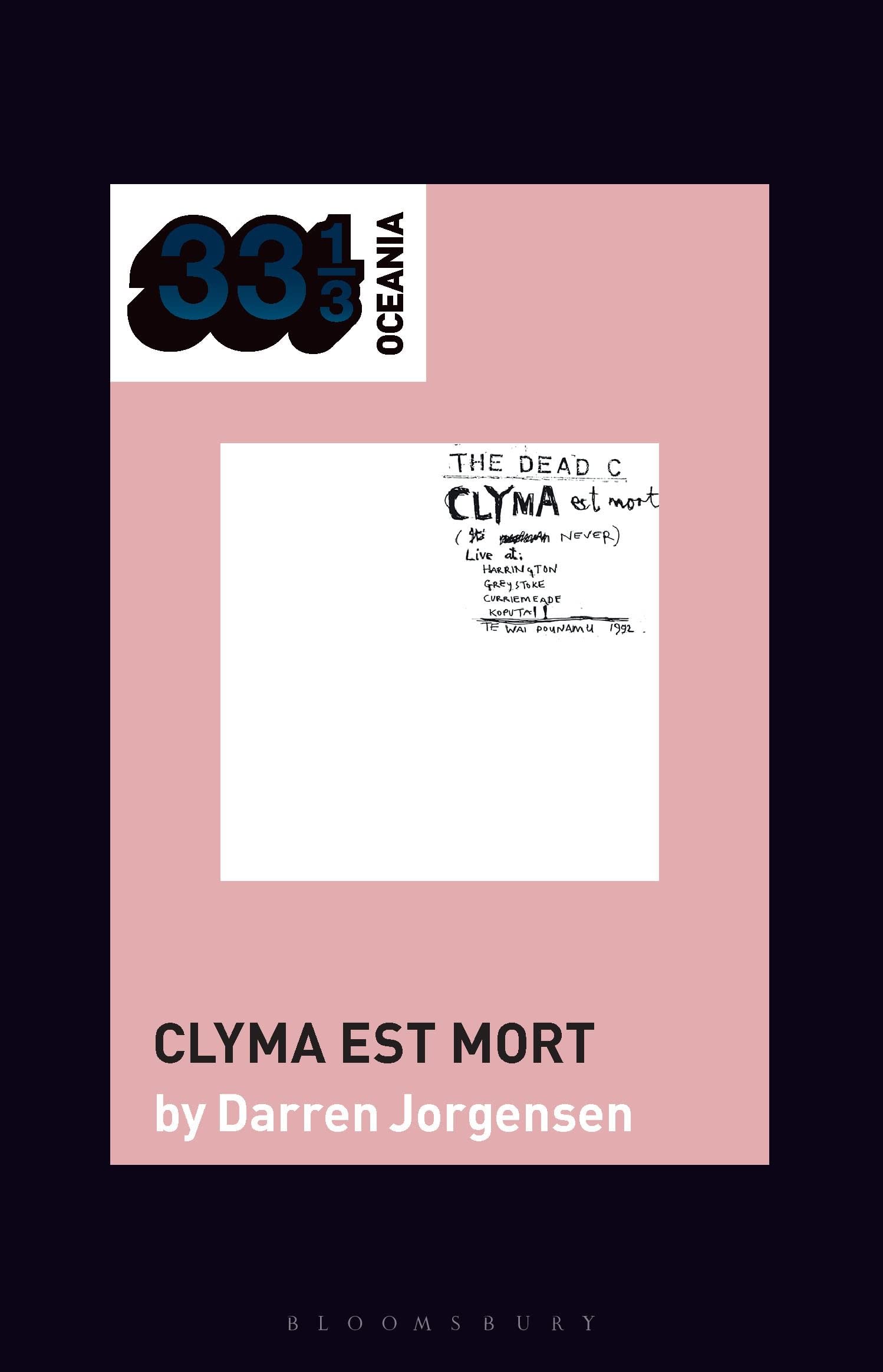 Dead C’s Clyma est mort, The (33 1/3 Oceania)