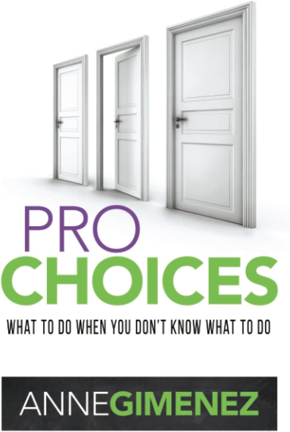 ProChoices: What to Do When You Don't Know What to Do Paperback – October 10, 2017