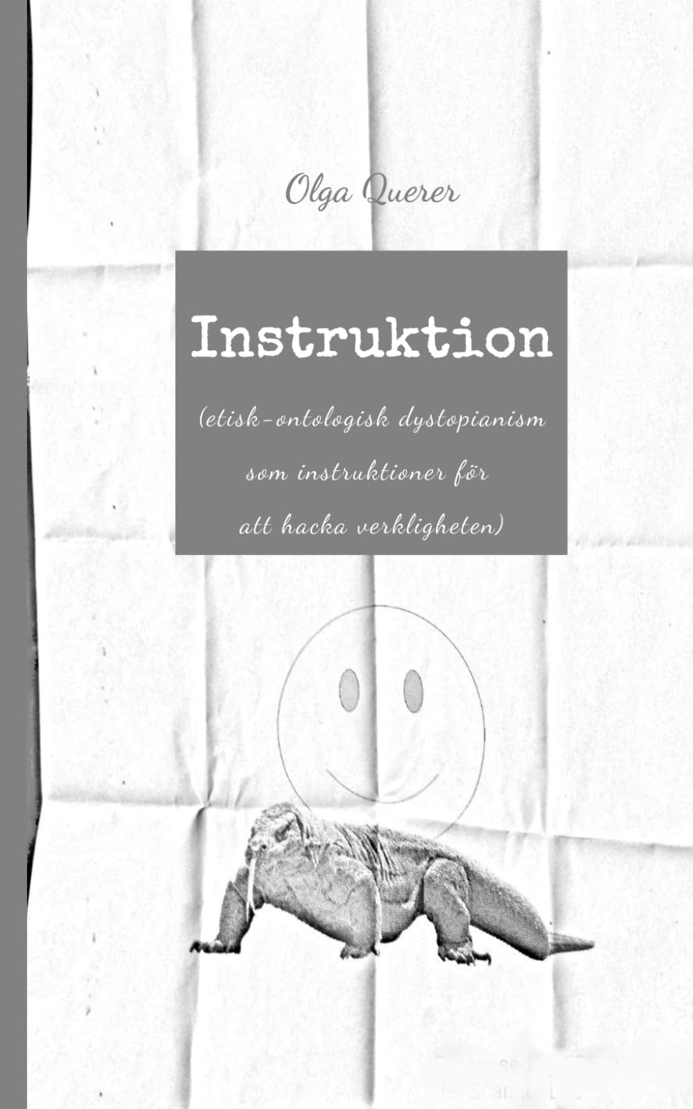 Instruktion: (etisk-ontologisk dystopianism som instruktioner för att hacka verkligheten) (De-dinosaurization of the Earth)
