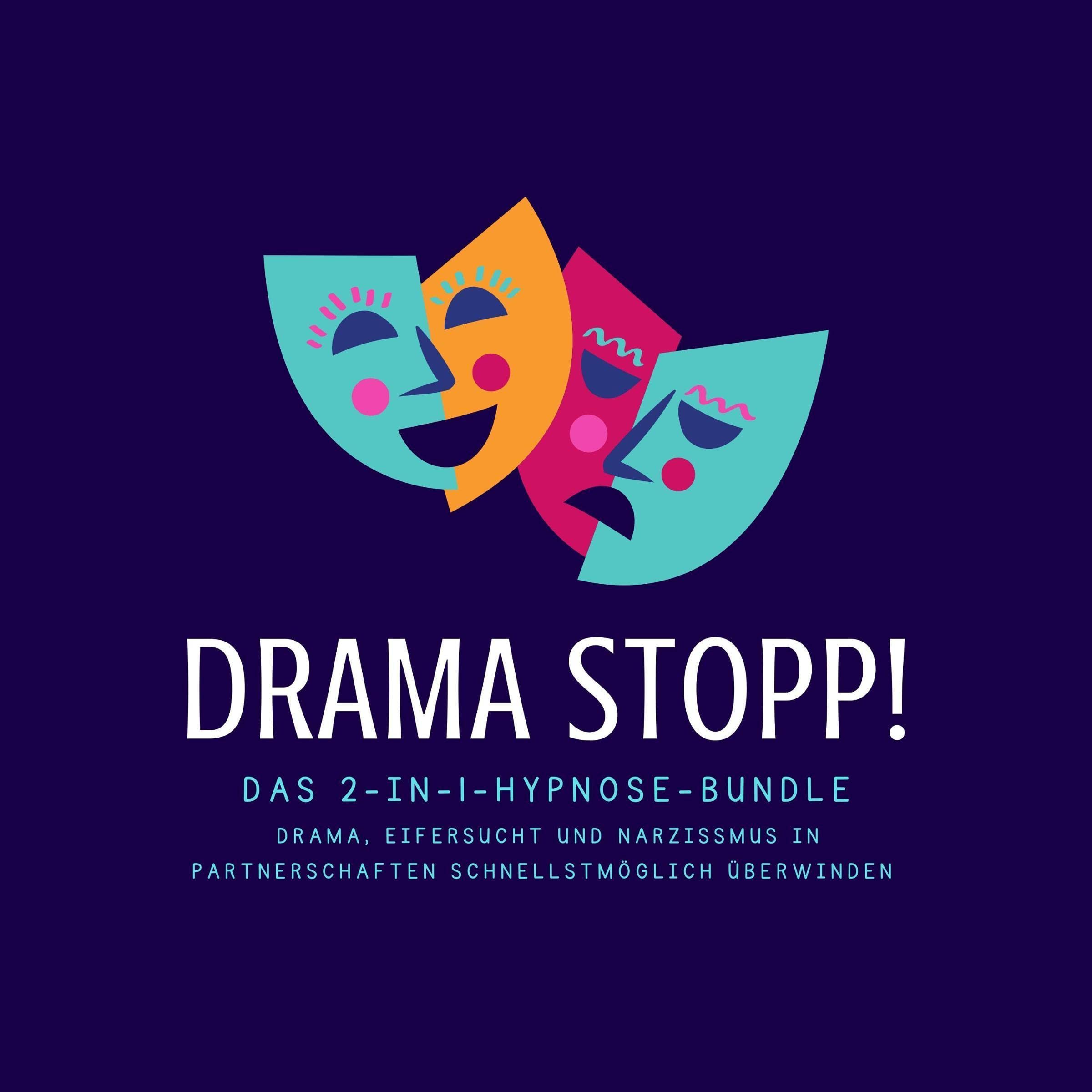 DRAMA STOPP!: Das 2-in-1-Hypnose-Bundle - Drama, Eifersucht und Narzissmus in der Partnerschaften schnellstmöglich überwinden