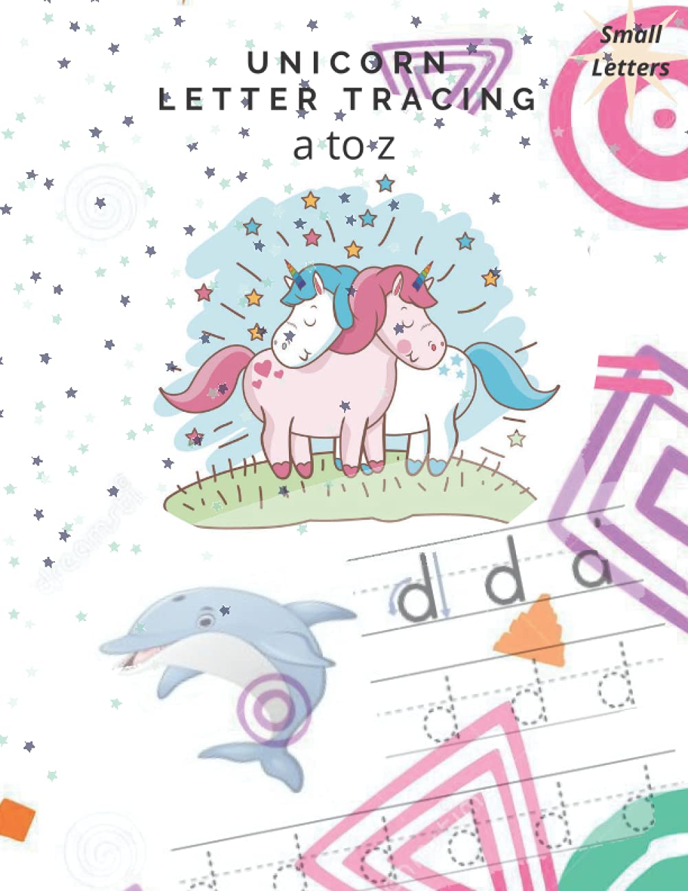 Couple Unicorn Letters Tracing Lowercase ABC Dot-to-Dot Exercise Book: Fun and Cute Animals Dot-to-Dot Alphabet Workbook for Age 3 to 5, Preschool to Kindergarten