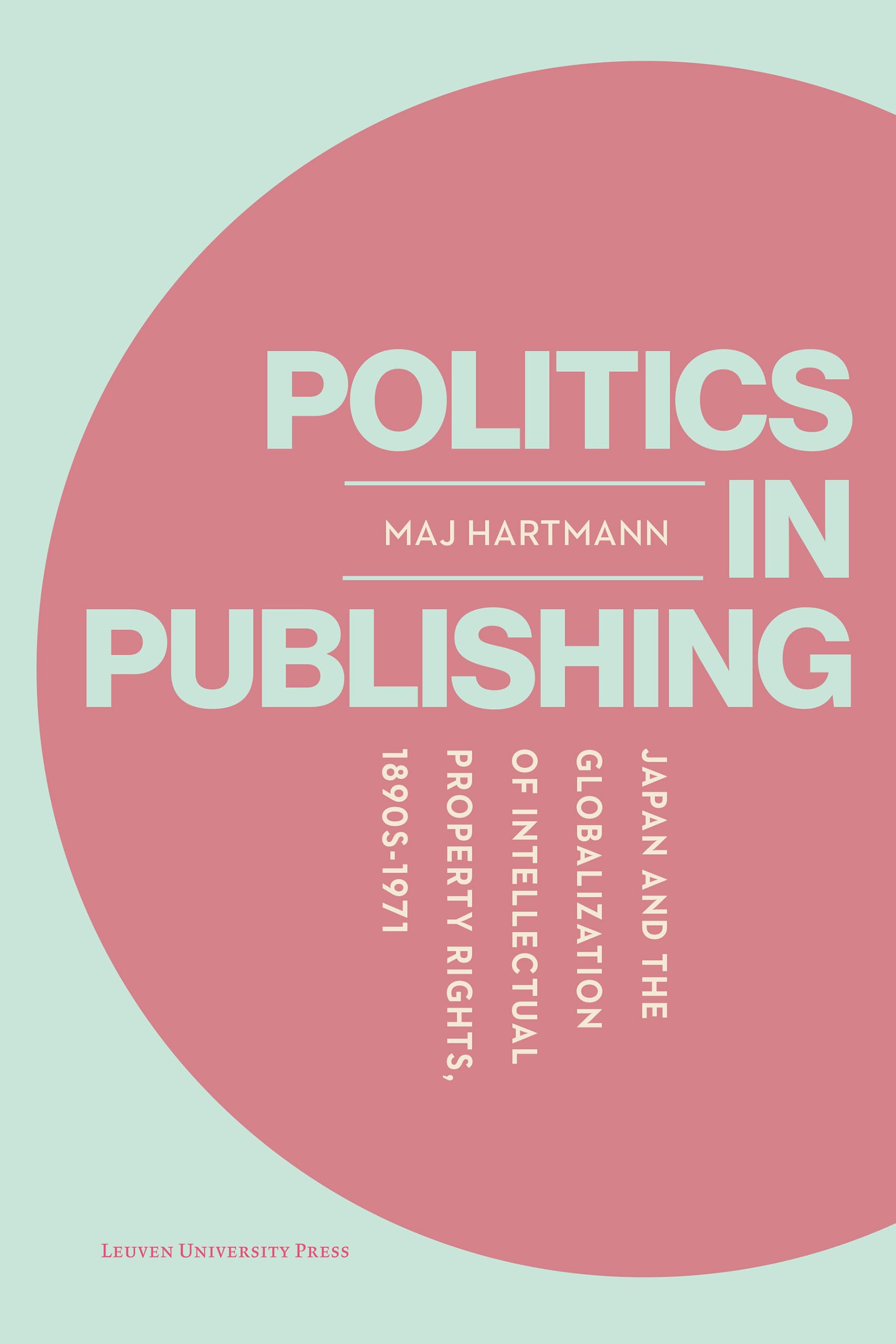Politics in Publishing: Japan and the Globalization of Intellectual Property Rights, 1890s–1971