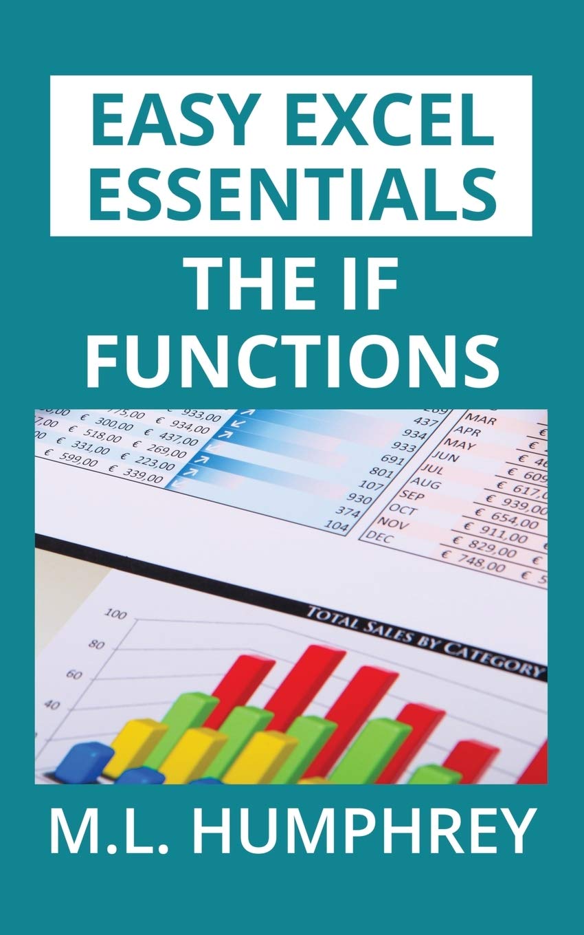 The IF Functions: 4 (Easy Excel Essentials)
