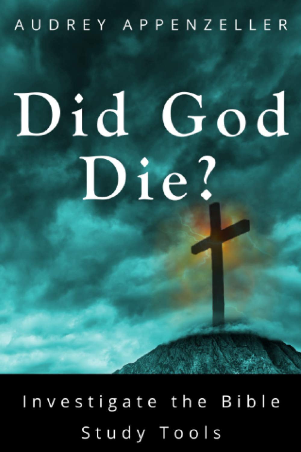 Investigate the Bible Study Tools - Did God Die?