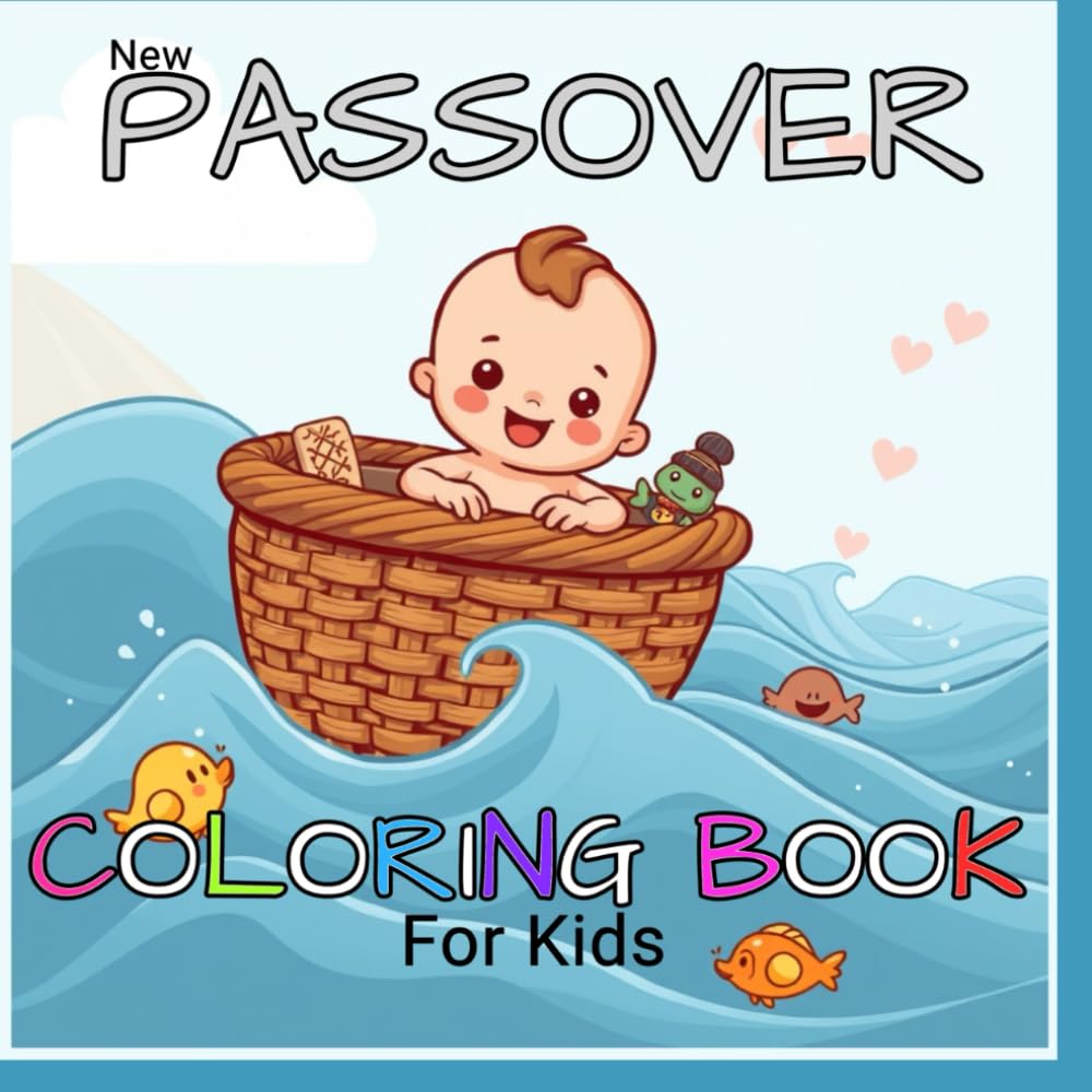 New Passover : Coloring Book for Kids!: 33 Adorable Pages to Color & Celebrate the Seder!