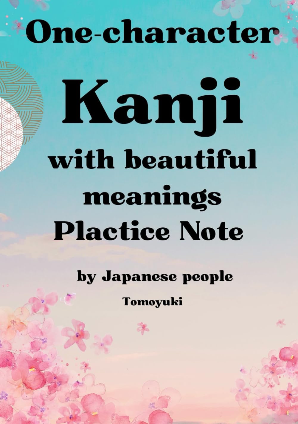 One-character Kanji with beautiful meanings Plactice Note by Japanese people