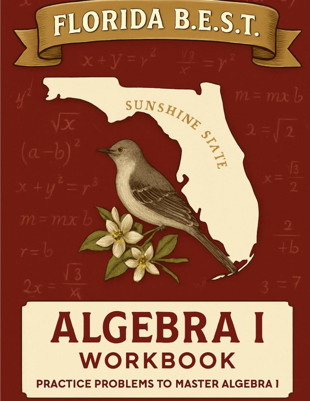 Florida B.E.S.T. Algebra I Workbook: A Complete Algebra 1 Practice Guide with Review, Exercises, and Test-Taking Strategies