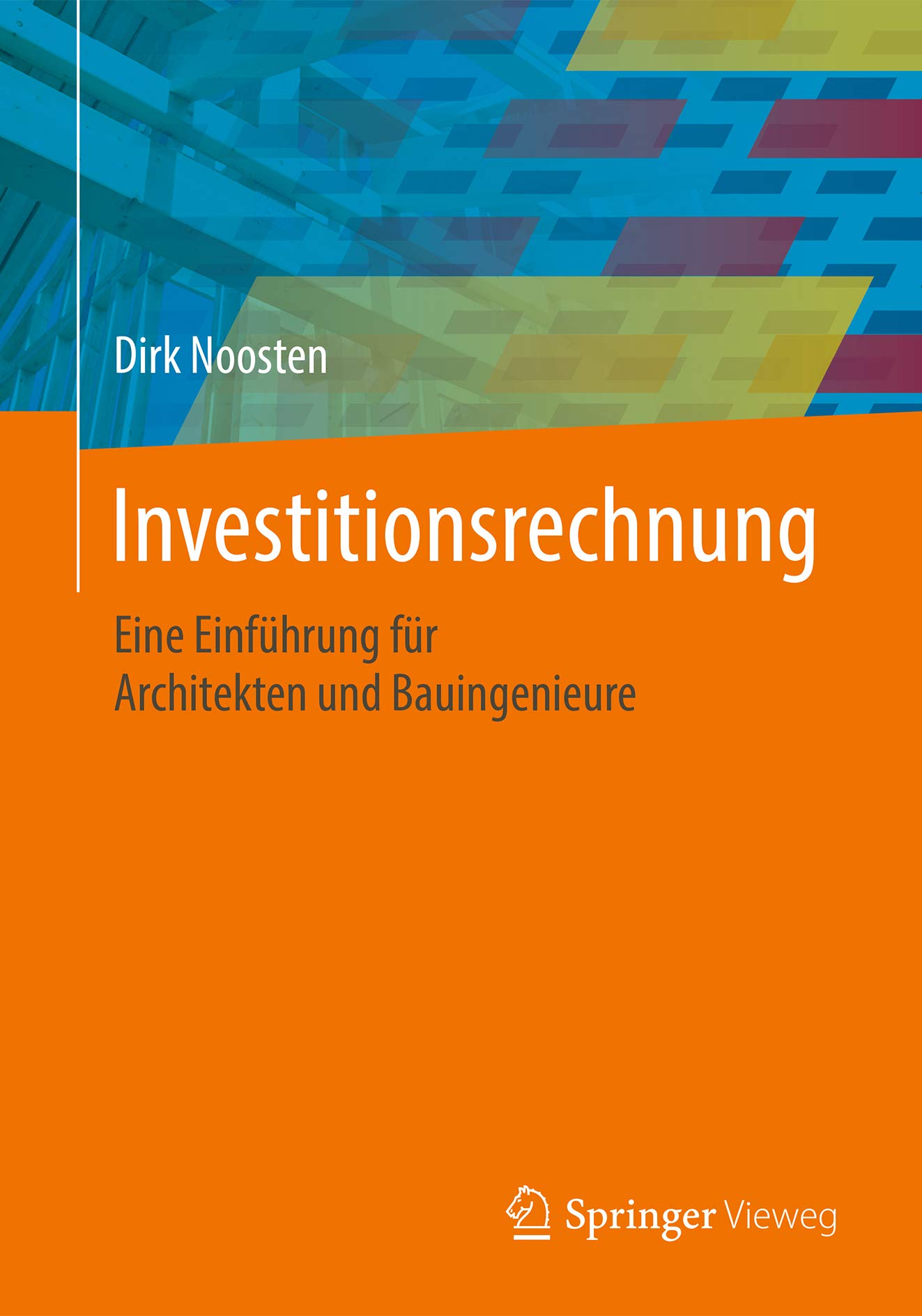 Investitionsrechnung: Eine Einführung für Architekten und Bauingenieure (German Edition)