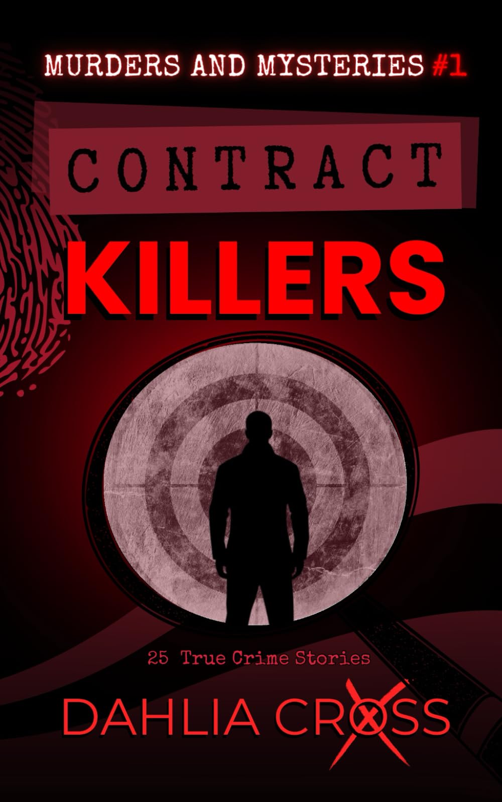 Contract Killers: 25 True Crime Stories (Murders and Mysteries)