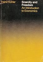 Scarcity and freedom: An introduction to economics 0669911402 Book Cover