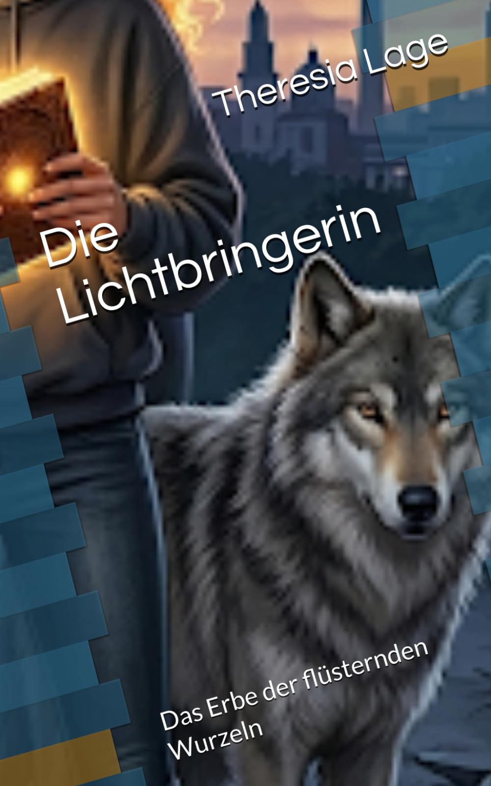 Die Lichtbringerin: Das Erbe der flüsternden Wurzeln