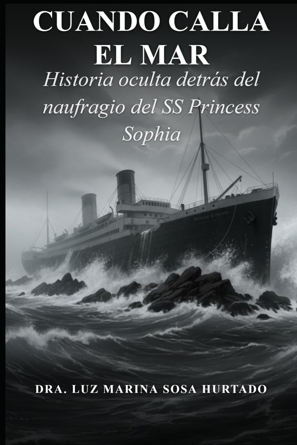 CUANDO CALLA EL MAR: Historia oculta detrás del naufragio del SS Princess Sophia