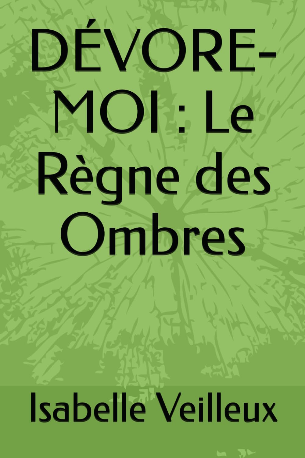 DÉVORE-MOI : Le Règne des Ombres