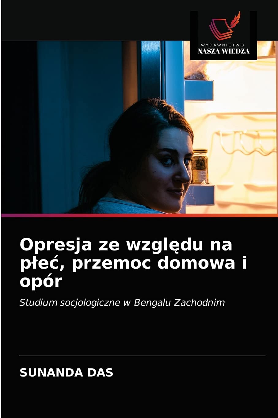 Opresja ze względu na płeć, przemoc domowa i opór: Studium socjologiczne w Bengalu Zachodnim