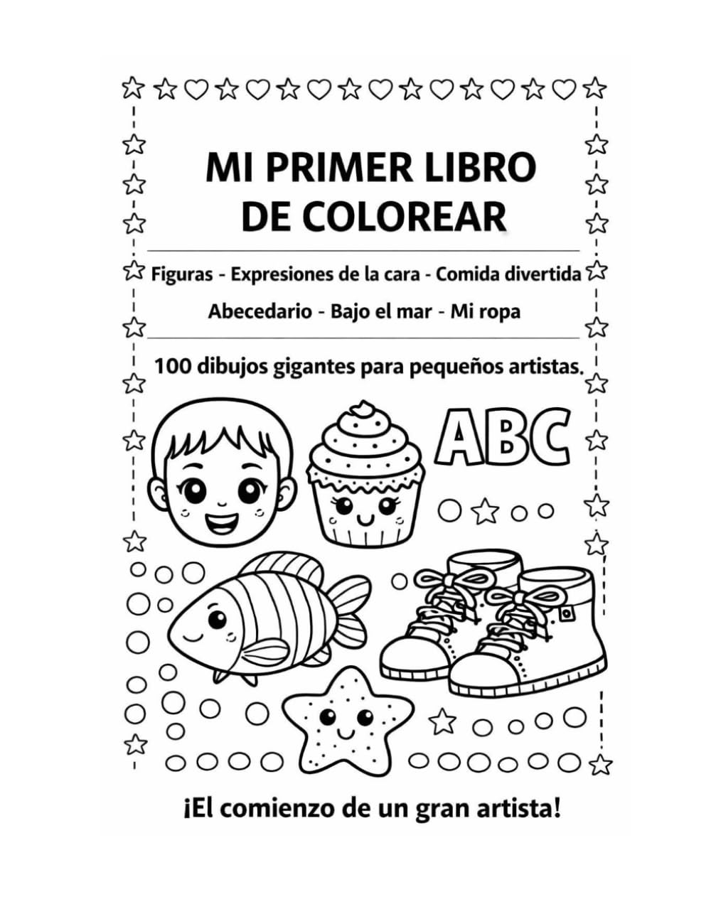 ¡Mi Primer Gran Libro de Colorear! 100 Páginas de Diversión: Formas, Emociones, Letras, Comida Favorita, Mundo Submarino y Más