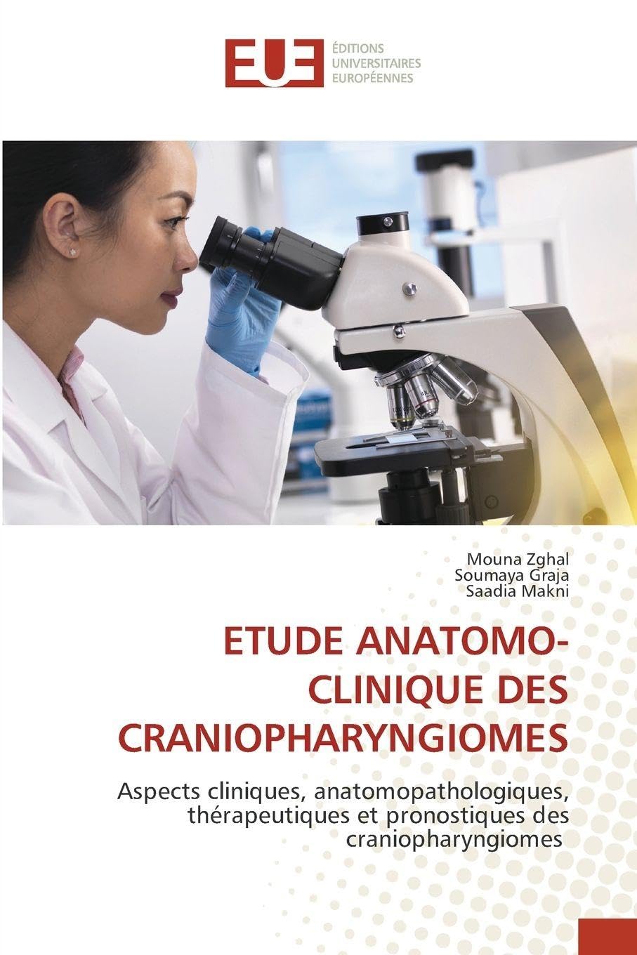 ETUDE ANATOMO-CLINIQUE DES CRANIOPHARYNGIOMES: Aspects cliniques, anatomopathologiques, thérapeutiques et pronostiques des craniopharyngiomes