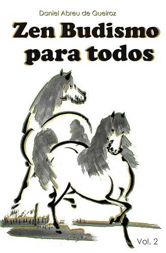 Zen Budismo Para Todos Vol. II: Um paraíso não pode ser criado, nem desfeito: 2