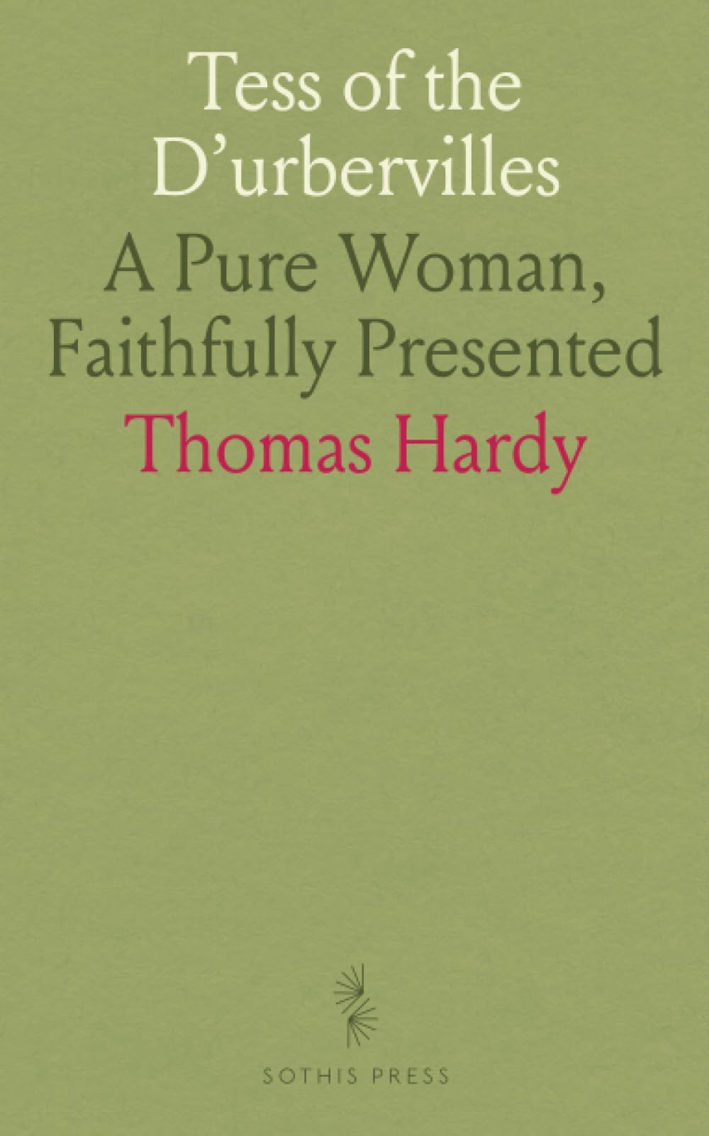 Tess of the D'urbervilles: A Pure Woman, Faithfully Presented