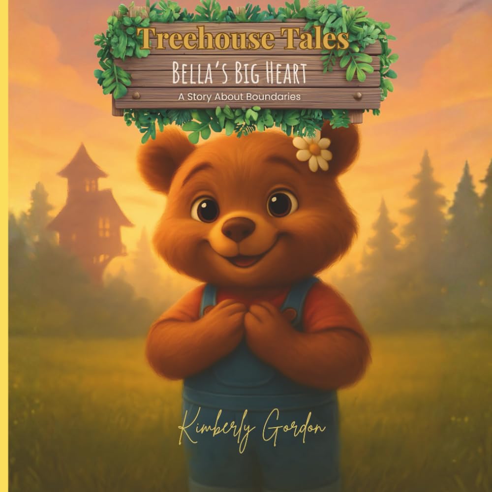 Bella’s Big Heart: A story about boundaries (Treehouse Tales)