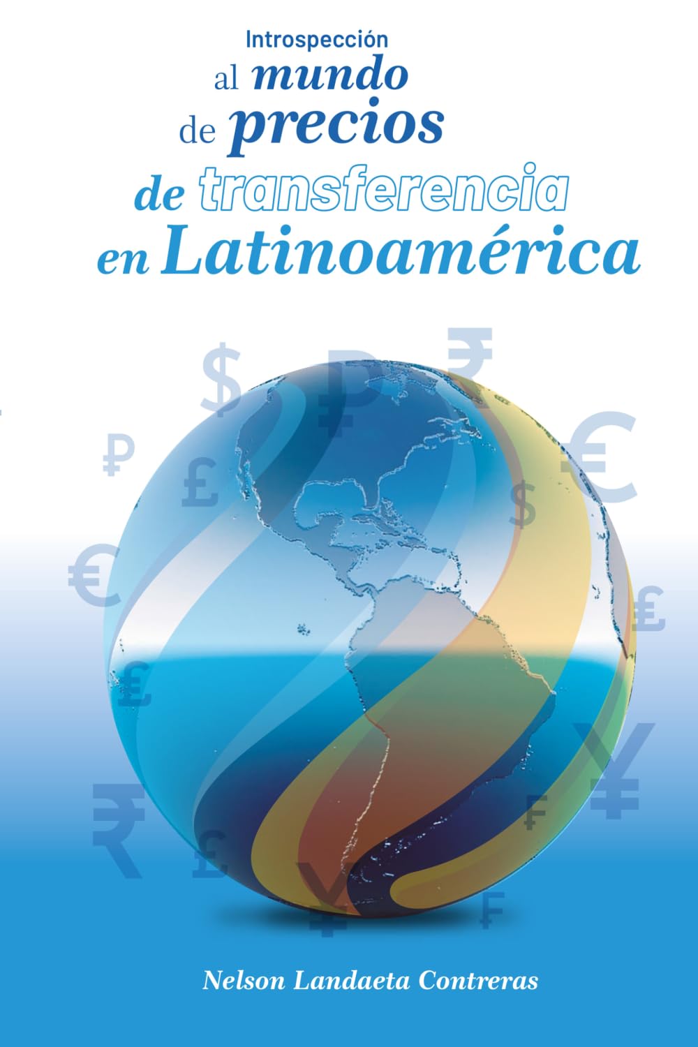 Introspección al Mundo de Precios de Transferencia en Latinoamérica