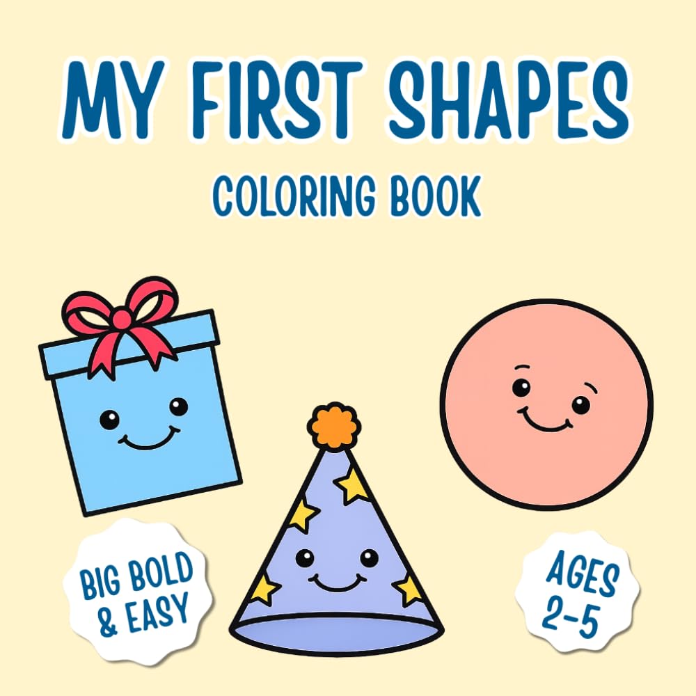 My First Shapes Coloring Book: Big Bold & Easy Coloring Book for Kids Ages 2–5 with 20 Unique Shape Illustrations for Preschool Learning and Fun
