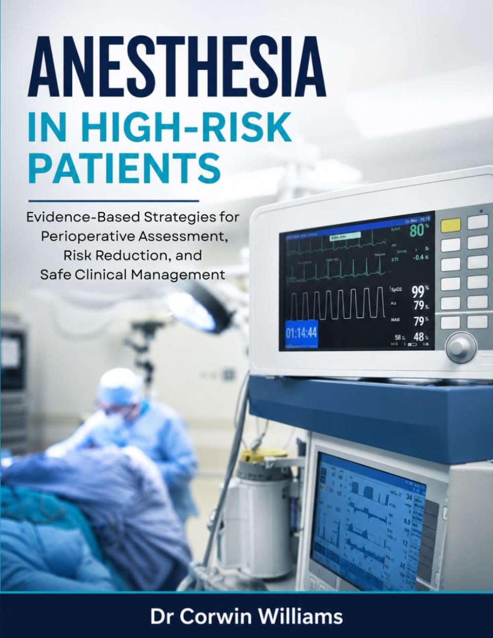 Anesthesia in High-Risk Patients: Evidence-Based Strategies for Perioperative Assessment, Risk Reduction, and Safe Clinical Management