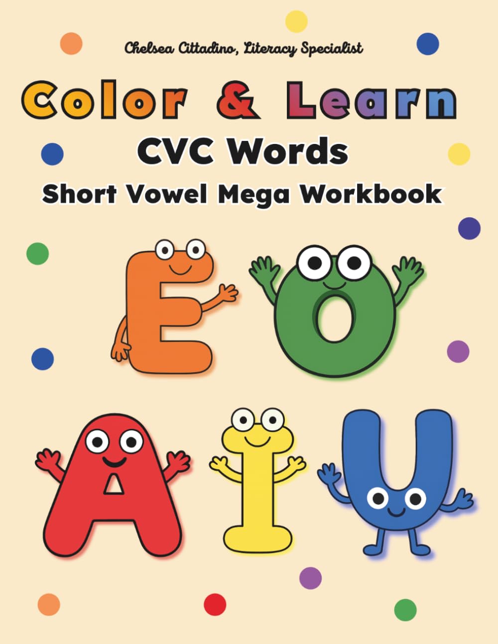 Color and Learn: CVC Words Short Vowel Mega Workbook